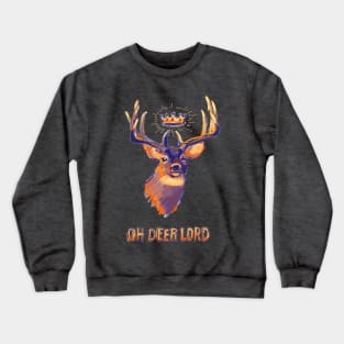 Oh Deer Lord Crewneck Sweatshirt